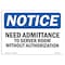 Signmission Safety Sign, OSHA Notice, 7" Height, 10" Width, NOTICE No Admittance To Server Room Sign, Landscape OS-NS-D-710-L-15992 - alternate 1